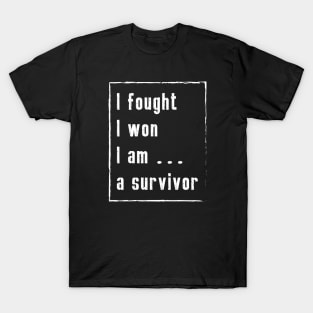 I fought I won I am a survivor - Cancer Survivor Design T-Shirt
